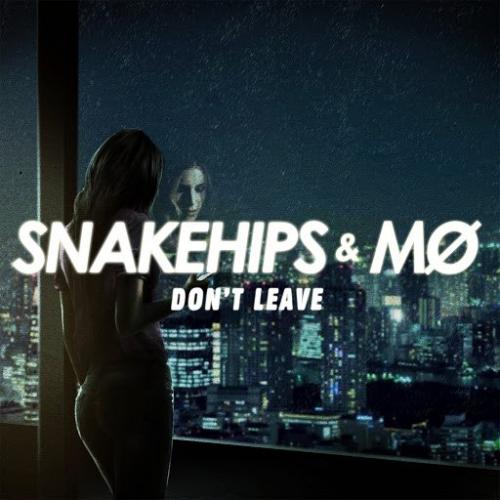 Snakehips & MØ - Don t Leave