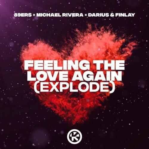 89ers & Michael Rivera feat. Darius & Finlay - Feeling The Love Again (Explode)