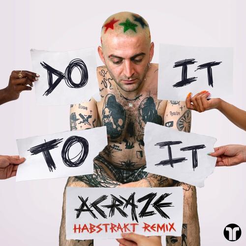 Acraze feat. Cherish - Do It To It (Habstrakt Remix)
