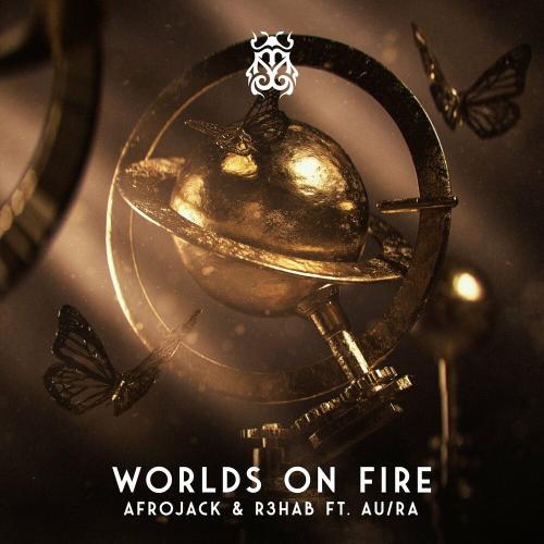 Afrojack & R3HAB feat. Au_Ra - Worlds On Fire