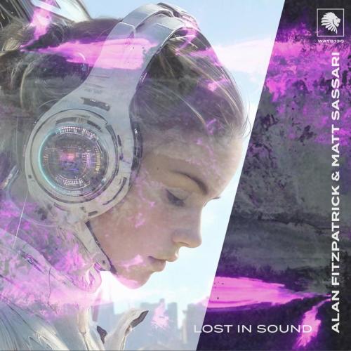 Alan Fitzpatrick & Matt Sassari - Lost In Sound (Extended Mix)