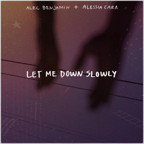 Alec Benjamin feat. Alessia Cara - Let Me Down Slowly (feat. Alessia Cara)