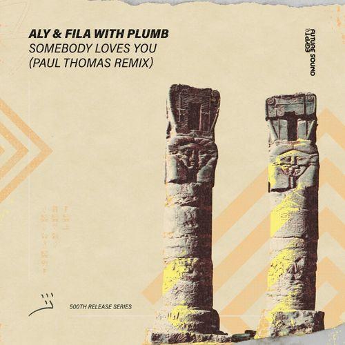 Aly & Fila, Plumb, Paul Thomas - Somebody Loves You (Paul Thomas Remix)