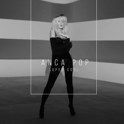 Anca Pop - Super Cool