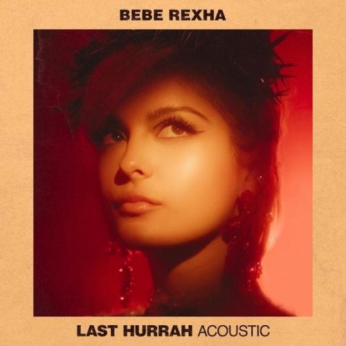 Bebe Rexha - Last Hurrah