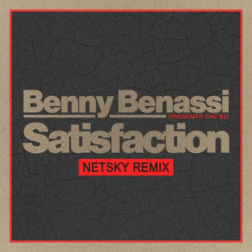Benny Benassi feat. The Biz - Satisfaction (Netsky Remix)