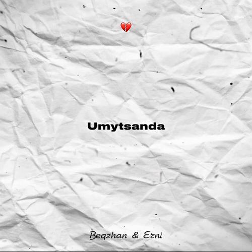 Beqzhan, Erni - Umytsan da