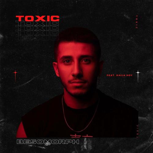 Besomorph, Coopex & Kaila Hoy - Toxic