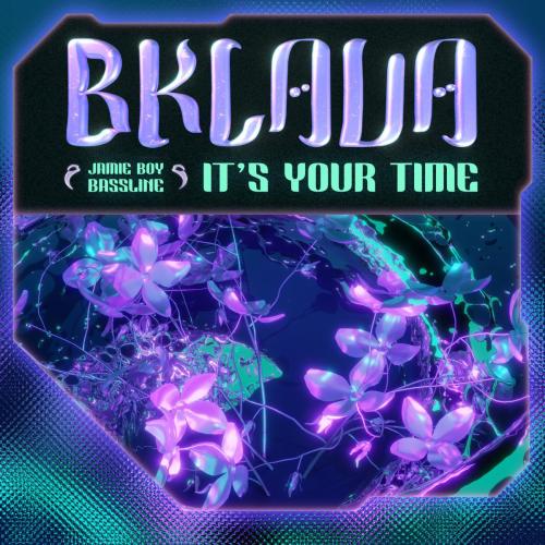 Bklava & Jamie Boy Bassline - It's Your Time