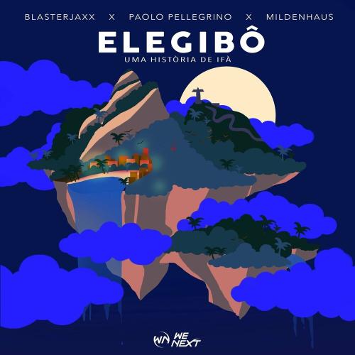 Blasterjaxx, Paolo Pellegrino & Mildenhaus - Elegibo (Uma Historia De Ifa)