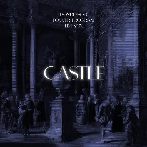 BONDDISCO feat. Power Program & Tim Vox - Castle
