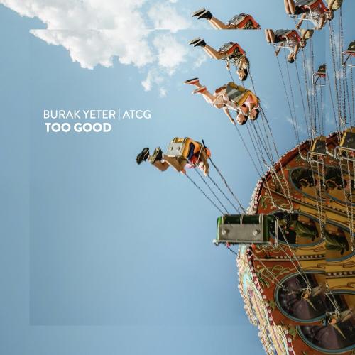Burak Yeter feat. Atcg - Too Good