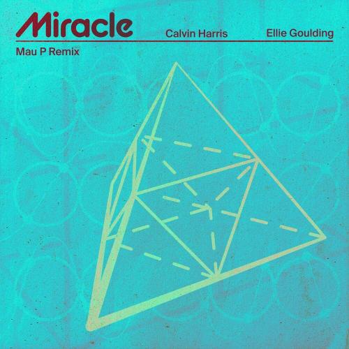 Calvin Harris feat. Ellie Goulding - Miracle (Mau P Remix)
