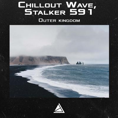 Chillout Wave, Stalker 591 - Outer kingdom
