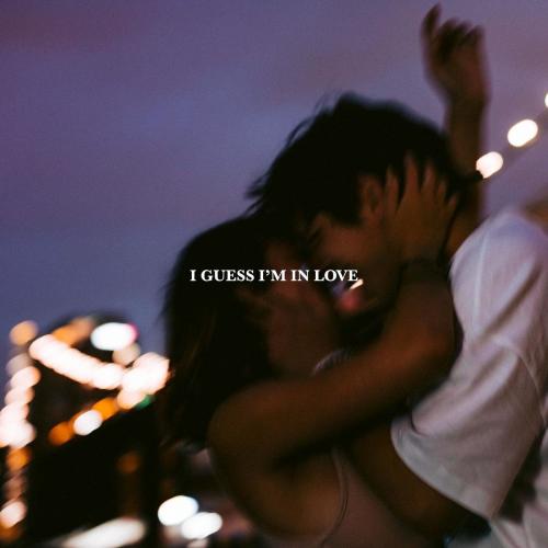 Clinton Kane - I GUESS I AM IN LOVE