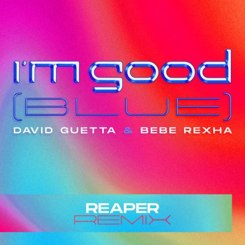 David Guetta, Bebe Rexha - I'm Good (Blue) (REAPER Remix)