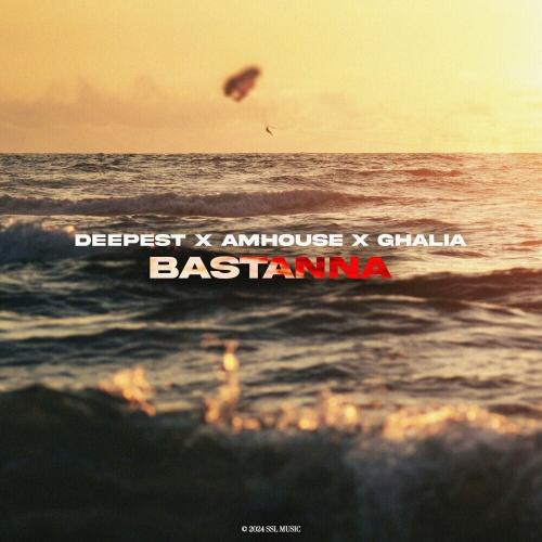 Deepest, AMHouse & Ghalia - Bastanna (I'll Wait)