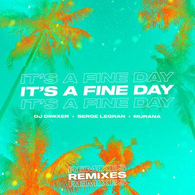 DJ DimixeR, Serge Legran, MURANA - It's a Fine Day (Denis First Remix)