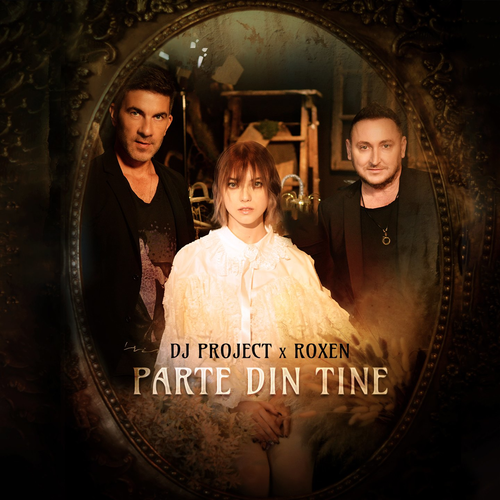 DJ Project & Roxen - Parte Din Tine