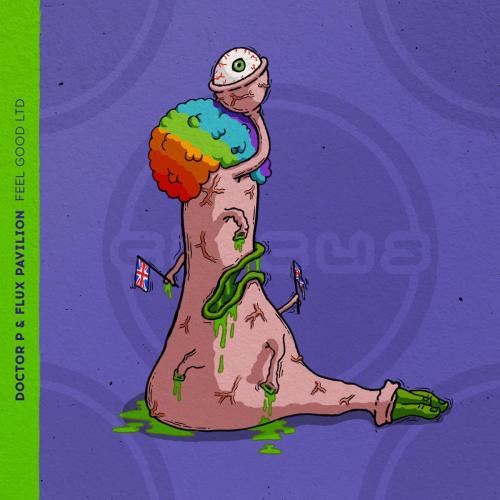 Doctor P & Flux Pavilion - Feel Good Ltd