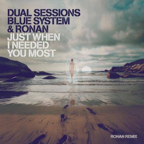 Dual Sessions, Blue System & Ronan - Just When I Needed You Most (Ronan Remix)