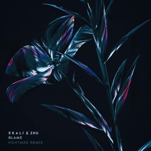 Ekali & ZHU - Blame (NGHTMRE Remix)