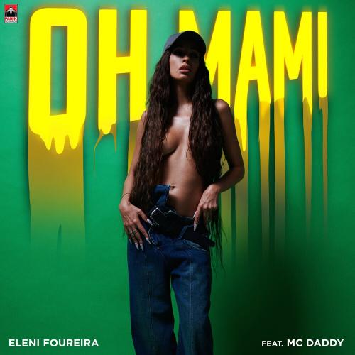 Eleni Foureira & Mc Daddy - Oh Mami
