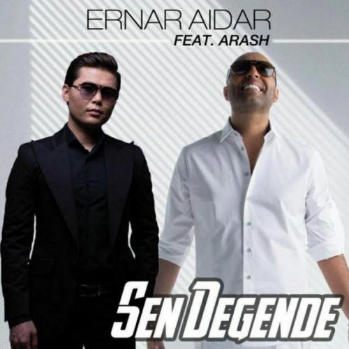 Ernar Aidar & Arash - Сен дегенде