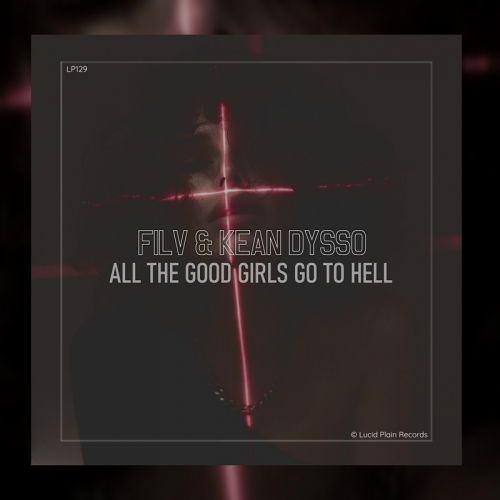 Filv & KEAN DYSSO - All The Good Girls Go To Hell