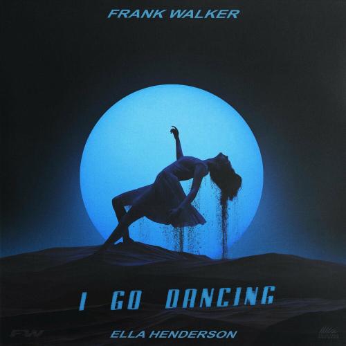 Frank Walker & Ella Henderson - I Go Dancing
