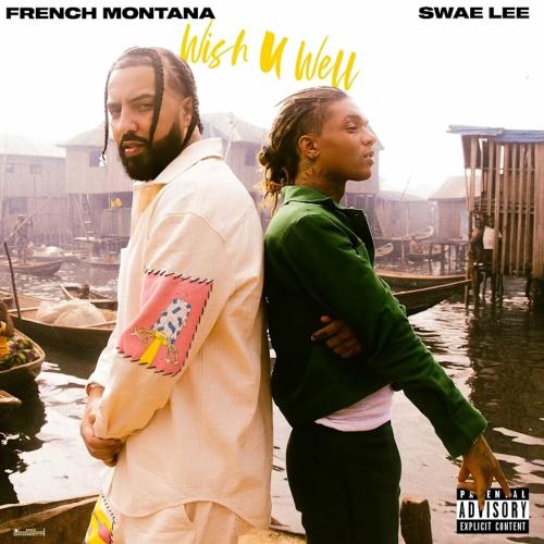 French Montana & Swae Lee - Wish U Well