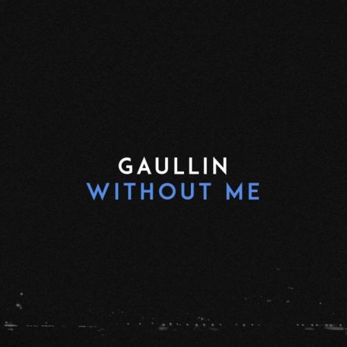 Gaullin - Without Me