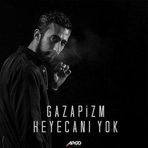 Gazapizm - Heyecanı Yok