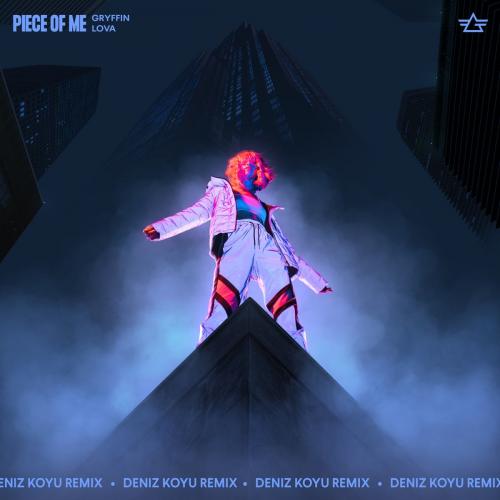 Gryffin feat. Lova - Piece Of Me (Deniz Koyu Remix)