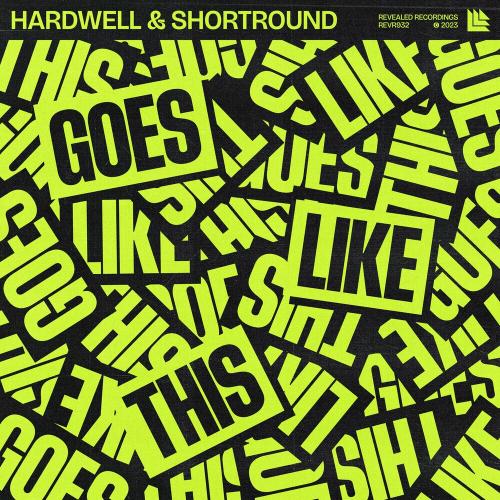 Hardwell & Shortround - Goes Like This