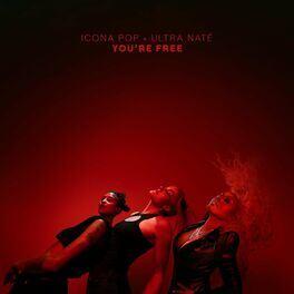 Icona Pop & Ultra Naté - You're Free