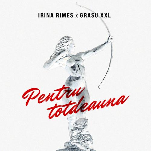 Irina Rimes feat. Grasu XXL - Pentru Totdeauna