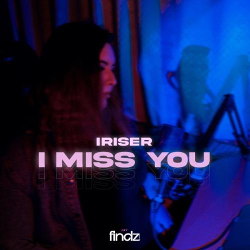 Iriser - I Miss You