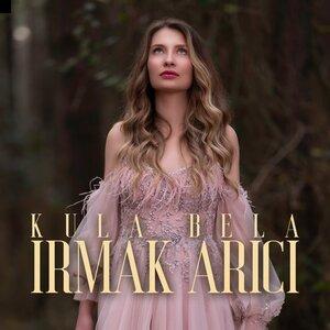 Irmak Arici - Kula Bela