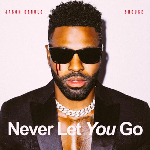 Jason Derulo feat. Shouse - Never Let You Go