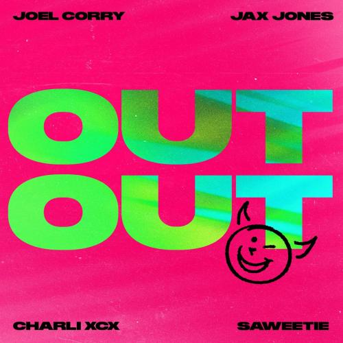 Joel Corry & Jax Jones feat. Charli XCX & Saweetie - OUT OUT