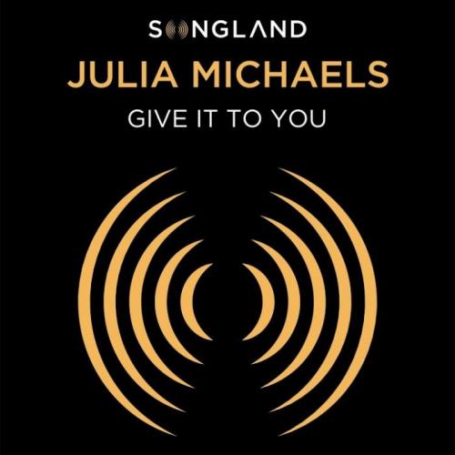Julia Michaels - Give It To You