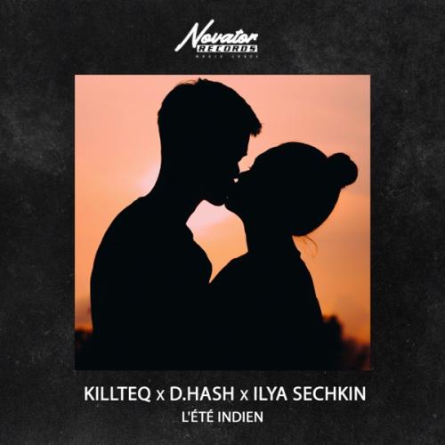 Killteq & D.Hash feat. ILYA SECHKIN - L'été indien