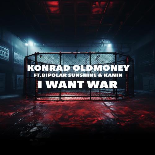 Konrad OldMoney, Kanin & EA SPORTS UFC - I Want War (feat. Bipolar Sunshine)
