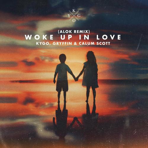 Kygo & Calum Scott feat. Gryffin - Woke Up In Love (Alok Remix)