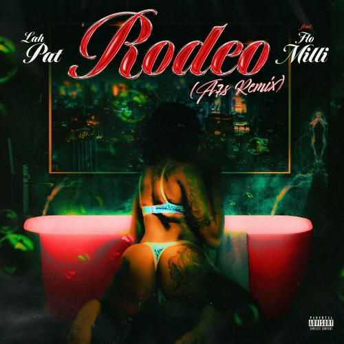 Lah Pat feat. Flo Milli - Rodeo (A7S Remix)