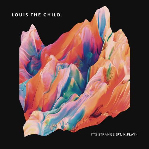 Louis The Child - It's Strange (feat. K. Flay)