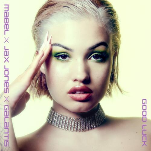 Mabel feat. Jax Jones x Galantis - Good Luck