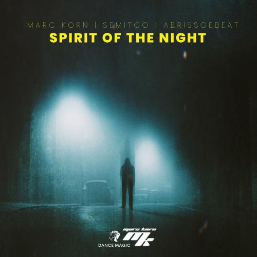 Marc Korn feat. Semitoo & Abrissgebeat - Spirit Of The Night
