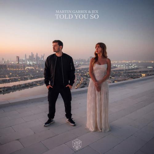 Martin Garrix,Jex - Told You So